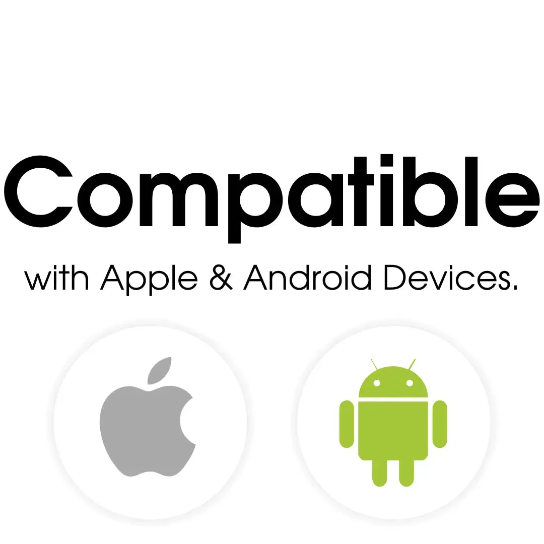 Compatible with Apple and Android